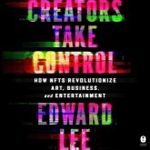 Creators Take Control: How Nfts Revolutionize Art, Business, and Entertainment