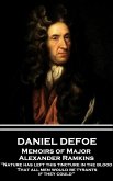 Daniel Defoe - Memoirs of Major Alexander Ramkins: &quote;Nature has left this tincture in the blood, That all men would be tyrants if they could&quote;