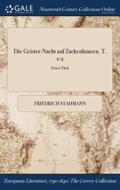 Die Geister-Nacht auf Zackenhausen. T. 1-2; Erster Theil - Stahmann, Friedrich