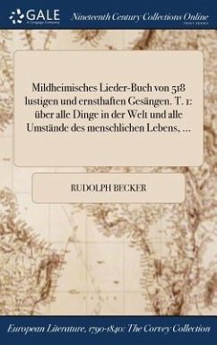 Mildheimisches Lieder-Buch von 518 lustigen und ernsthaften Gesängen. T. 1 - Becker, Rudolph