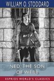 Ned, the Son of Webb (Esprios Classics)