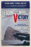 Leading the Way to Victory: A History of the 60th Troop Carrier Group 1940-1945