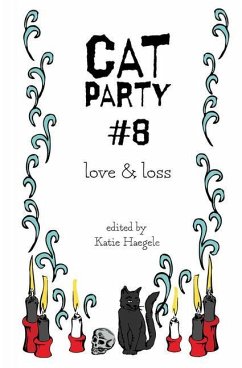 Cat Party #8: Love & Loss - Haegele, Katie