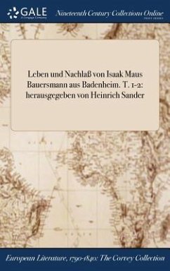 Leben und Nachlaß von Isaak Maus Bauersmann aus Badenheim. T. 1-2 - Anonymous