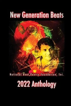 New Generation Beats: National Beat Poetry Foundation, Inc. 2022 Anthology - Kilday, Debbie Tosun