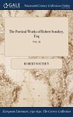The Poetical Works of Robert Southey, Esq; VOL. XI