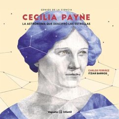 Cecilia Payne: La Astrónoma Que Descifró Las Estrellas - Ferráez, Carlos