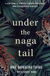 Under the Naga Tail: A True Story of... - Bild 1