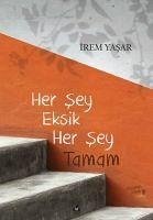 Her Sey Eksik Her Sey Tamam - Yasar, Irem