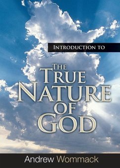 Introduction to the True Nature of God - Wommack, Andrew
