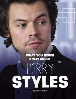 What You Never Knew about Harry Styles - Andral, Dolores