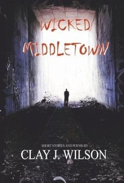 Wicked Middletown: Volume 3 - Wilson, Clay J.