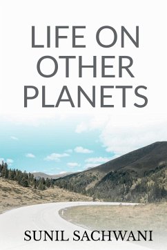 LIFE ON OTHER PLANETS - Sachwani, Sunil