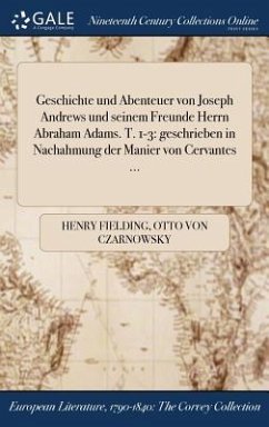 Geschichte und Abenteuer von Joseph Andrews und seinem Freunde Herrn Abraham Adams. T. 1-3 - Fielding, Henry; Czarnowsky, Otto von