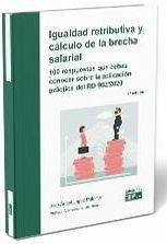 Igualdad retributiva y cálculo de la brecha salarial: 100 respuestas que debes conocer sobre la aplicación práctica del RD 902/2020