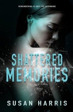 Shattered Memories - Harris, Susan