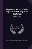 Regulations No. 37 Law and Regulations Relating to the Estate Tax