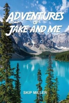 Adventures of Jake and Me - Miller, Skip