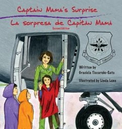 Captain Mama's Surprise / La Sorpresa de Capitán Mamá: 2nd in an award-winning, bilingual children's aviation picture book series - Tiscareño-Sato, Graciela