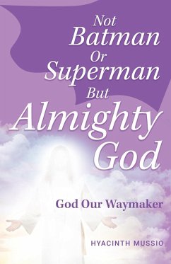 Not Batman Or Superman But Almighty God - Mussio, Hyacinth