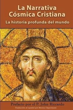 La Narrativa Cósmica Cristiana: La Historia Profunda Del Mundo - Oppermann, Monica; Consulting, Sophia