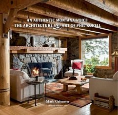 An Authentic Montana Voice: The Architecture and Art of Phil Korell - Gelernter, Mark