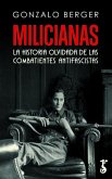 Milicianas \"La historia olvidada de las combatientes antifascistas\"