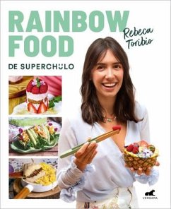 Rainbow Food de Superchulo / Rainbow Food by Superchulo - Toribio, Rebeca