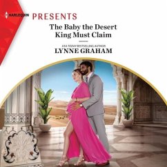 The Baby the Desert King Must Claim - Graham, Lynne
