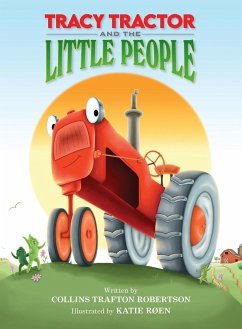 Tracy Tractor And The Little People - Robertson, Collins T.
