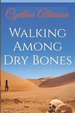 Walking Among Dry Bones - Atkinson, Cynthia