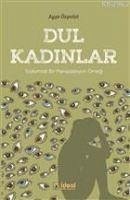 Dul Kadinlar - Toplumsal Bir Manipülasyon Örnegi - Özpolat, Ayse