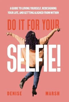 Do It For Your SELFIE! - Marsh, Denise