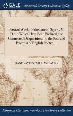 Poetical Works of the Late F. Sayers, M. D. - Sayers, Frank; Taylor, William