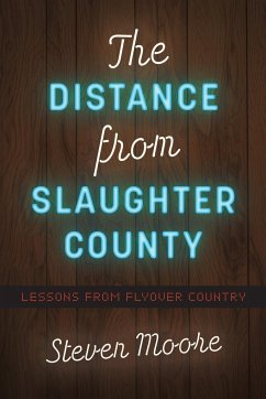 The Distance from Slaughter County - Moore, Steven