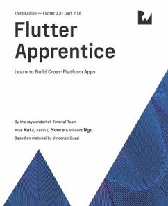Flutter Apprentice (Third Edition): Learn to Build Cross-Platform Apps - Katz, Michael; Moore, Kevin D.; Ngo, Vincent