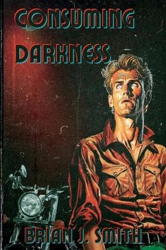 Consuming Darkness - Smith, Brian J.