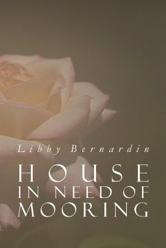 House in Need of Mooring - Bernardin, Libby