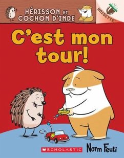 Noisette: Hérisson Et Cochon d'Inde N° 5 - c'Est Mon Tour! - Feuti, Norm