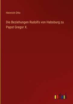 Die Beziehungen Rudolfs von Habsburg zu Papst Gregor X.