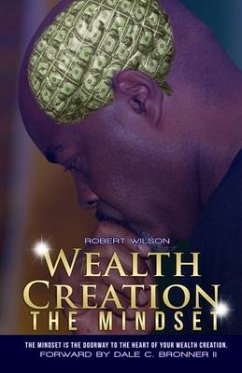 Wealth Creation - The Mindset - Wilson, Robert N.