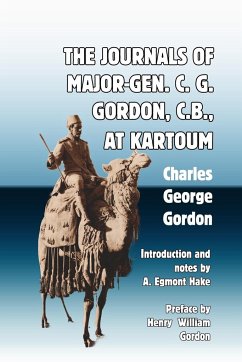 The Journals of Major-Gen. C. G. Gordon, C.B., At Kartoum - Gordon, Charles George