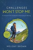 Challenges Won't Stop Me: An Interactive Survival Guide for Overcoming & Thriving