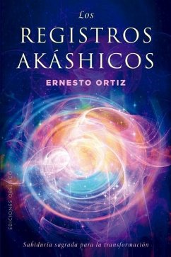 Registros Akáshicos, Los. Sabiduría Sagrada - Ortiz, Ernesto