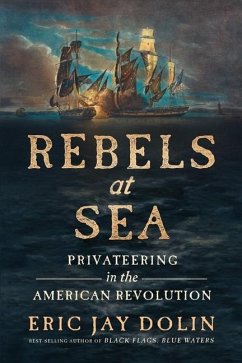 Rebels at Sea - Dolin, Eric Jay