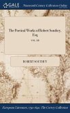 The Poetical Works of Robert Southey, Esq; VOL. XII