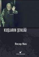 Kuslarin Senligi - Nas, Recep