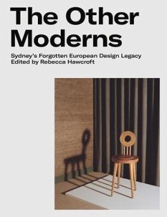 The Other Moderns: Sydney's Forgotten European Design Legacy - Hawcroft, Rebecca