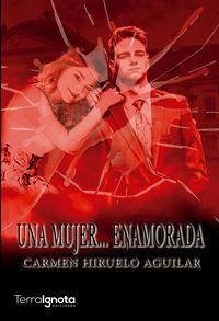 Una mujer-- enamorada - Hiruelo Aguilar, Carmen