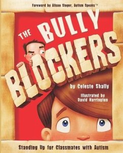 The Bully Blockers: Standing Up for Classmates with Autism - Shally, Celeste